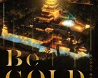 Be GOLD 光にひらく 時の輝き